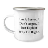 Funny Porter Camping Mug, Ideal Gifts from Friends for Porters, Christmas Unique Mugs for Porter Lovers, 'I'm A Porter. I Don't Argue. I Just Explain Why I'm Right.' - Image 1